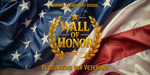 Sunrise Elementary School Wall of Honor Recognizing our Veterans